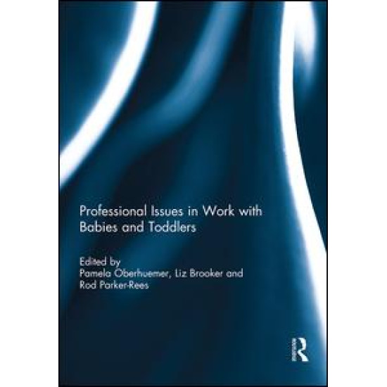 Professional Issues in Work with Babies and Toddlers