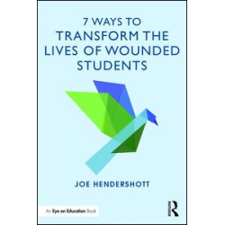 7 Ways to Transform the Lives of Wounded Students 7 Ways to Transform the Lives of Wounded Students