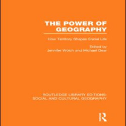 The Power of Geography (RLE Social & Cultural Geography)