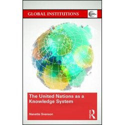 The United Nations as a Knowledge System The United Nations as a Knowledge System