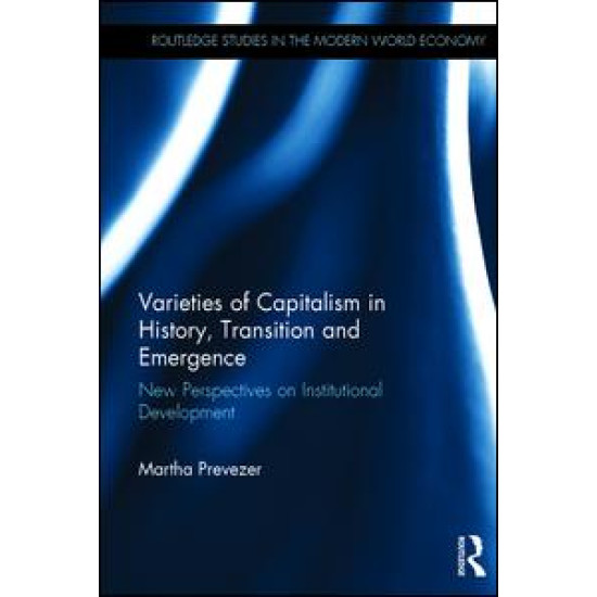 Varieties of Capitalism in History, Transition and Emergence Varieties of Capitalism in History, Transition and Emergence