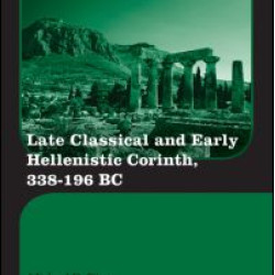 Late Classical and Early Hellenistic Corinth
