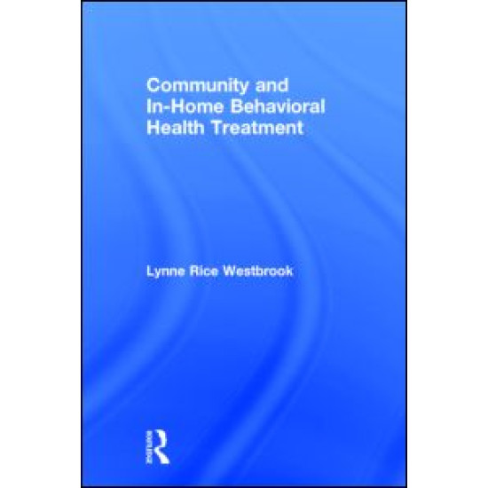 Community and In-Home Behavioral Health Treatment Community and In-Home Behavioral Health Treatment