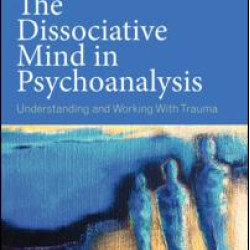 The Dissociative Mind in Psychoanalysis The Dissociative Mind in Psychoanalysis