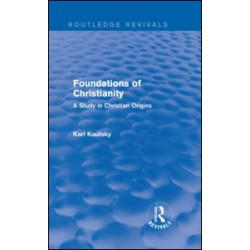 Foundations of Christianity (Routledge Revivals) Foundations of Christianity (Routledge Revivals)