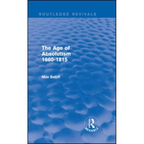 The Age of Absolutism (Routledge Revivals) The Age of Absolutism (Routledge Revivals)