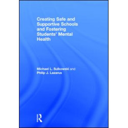 Creating Safe and Supportive Schools and Fostering Students' Mental Health Creating Safe and Supportive Schools and Fostering Students' Mental Health