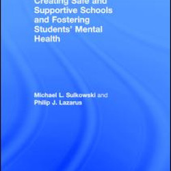 Creating Safe and Supportive Schools and Fostering Students' Mental Health