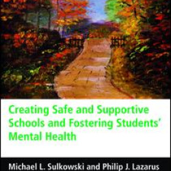 Creating Safe and Supportive Schools and Fostering Students' Mental Health
