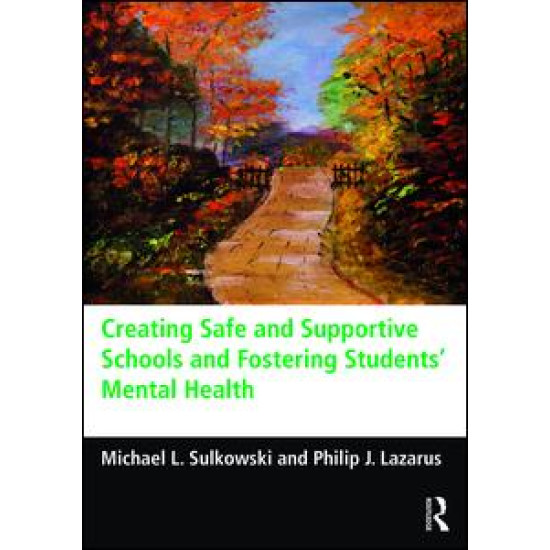 Creating Safe and Supportive Schools and Fostering Students' Mental Health