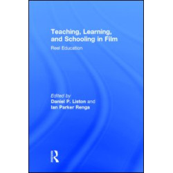 Teaching, Learning, and Schooling in Film Teaching, Learning, and Schooling in Film