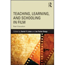 Teaching, Learning, and Schooling in Film Teaching, Learning, and Schooling in Film