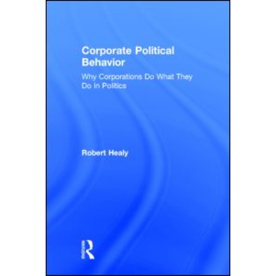 Corporate Political Behavior Corporate Political Behavior