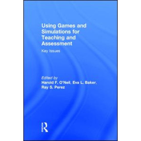 Using Games and Simulations for Teaching and Assessment