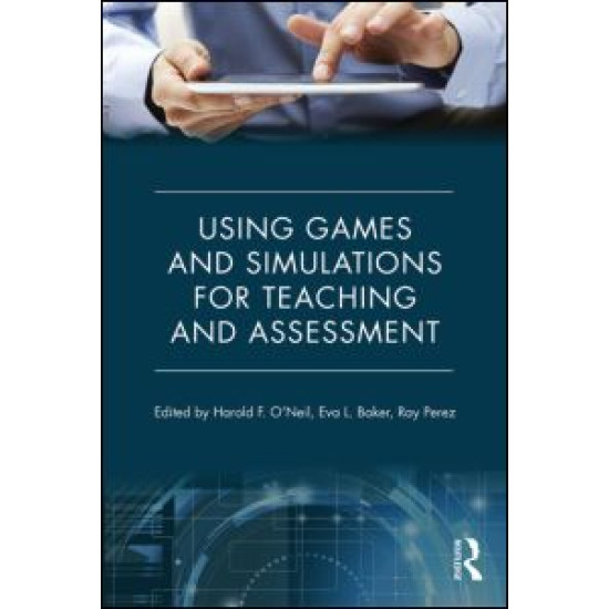 Using Games and Simulations for Teaching and Assessment