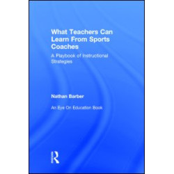 What Teachers Can Learn From Sports Coaches What Teachers Can Learn From Sports Coaches