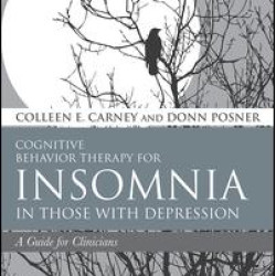 Cognitive Behavior Therapy for Insomnia in Those with Depression Cognitive Behavior Therapy for Insomnia in Those with Depression