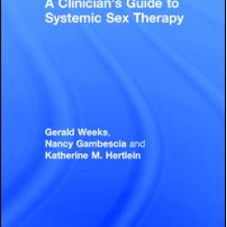 A Clinician's Guide to Systemic Sex Therapy A Clinician's Guide to Systemic Sex Therapy