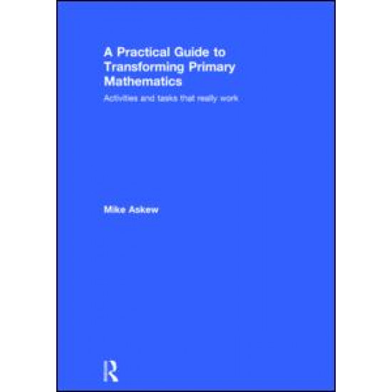 A Practical Guide to Transforming Primary Mathematics