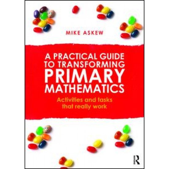 A Practical Guide to Transforming Primary Mathematics