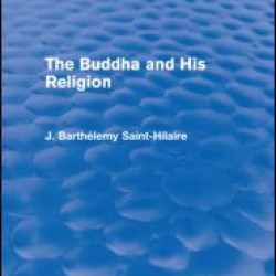 The Buddha and His Religion (Routledge Revivals) The Buddha and His Religion (Routledge Revivals)