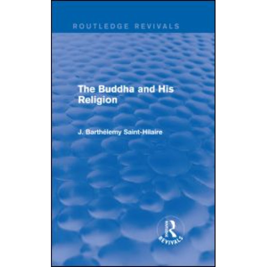 The Buddha and His Religion (Routledge Revivals) The Buddha and His Religion (Routledge Revivals)