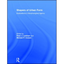 Shapers of Urban Form