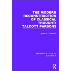 Modern Reconstruction of Classical Thought  (Theoretical Logic in Sociology) Modern Reconstruction of Classical Thought  (Theoretical Logic in Sociology)