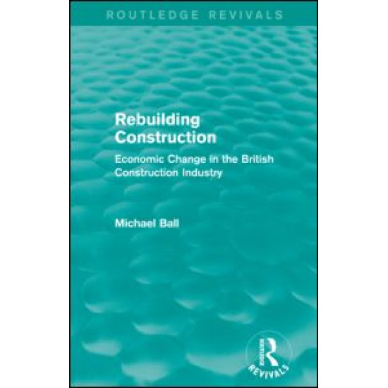 Rebuilding Construction (Routledge Revivals) Rebuilding Construction (Routledge Revivals)