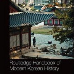 Routledge Handbook of Modern Korean History Routledge Handbook of Modern Korean History
