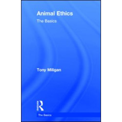 Animal Ethics: The Basics Animal Ethics: The Basics