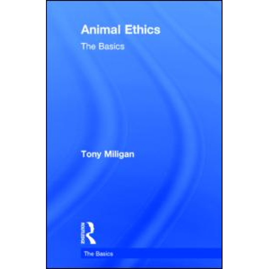 Animal Ethics: The Basics Animal Ethics: The Basics