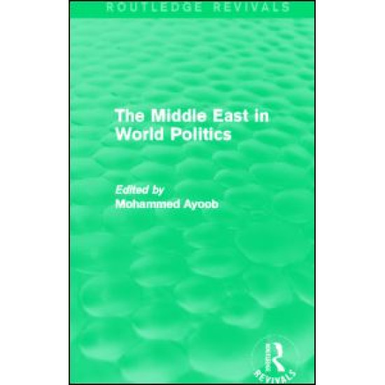 The Middle East in World Politics (Routledge Revivals)