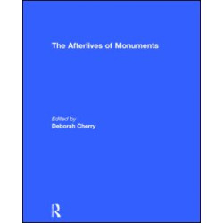 The Afterlives of Monuments The Afterlives of Monuments