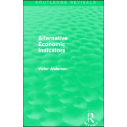 Alternative Economic Indicators (Routledge Revivals) Alternative Economic Indicators (Routledge Revivals)