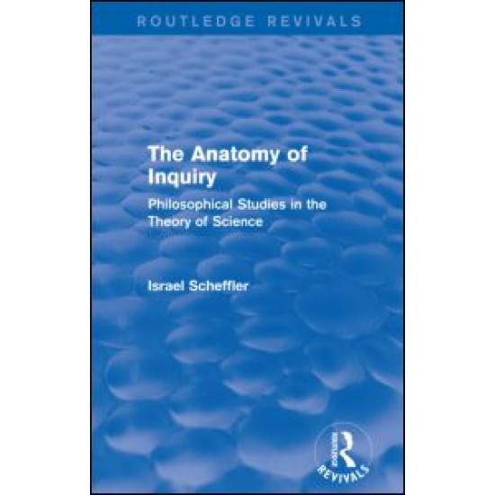 The Anatomy of Inquiry (Routledge Revivals)