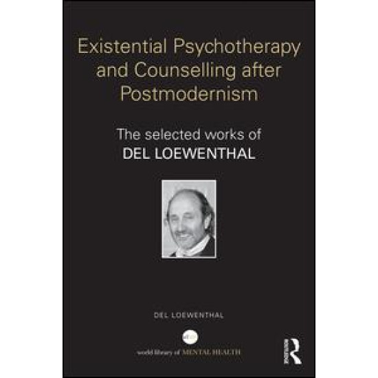 Existential Psychotherapy and Counselling after Postmodernism Existential Psychotherapy and Counselling after Postmodernism
