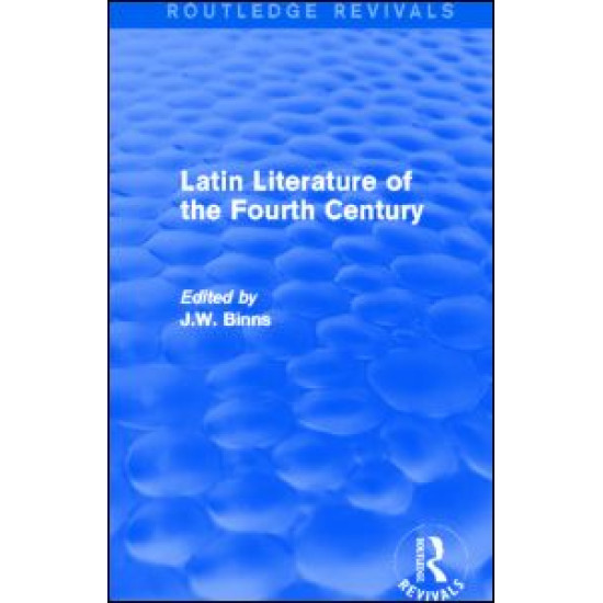 Latin Literature of the Fourth Century (Routledge Revivals) Latin Literature of the Fourth Century (Routledge Revivals)