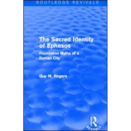 The Sacred Identity of Ephesos (Routledge Revivals) The Sacred Identity of Ephesos (Routledge Revivals)