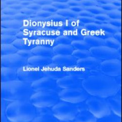 Dionysius I of Syracuse and Greek Tyranny (Routledge Revivals)