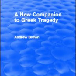 A New Companion to Greek Tragedy (Routledge Revivals)