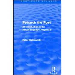 Petrarch the Poet (Routledge Revivals) Petrarch the Poet (Routledge Revivals)