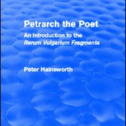 Petrarch the Poet (Routledge Revivals) Petrarch the Poet (Routledge Revivals)
