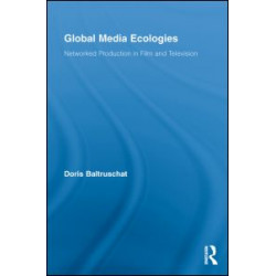 Global Media Ecologies Global Media Ecologies
