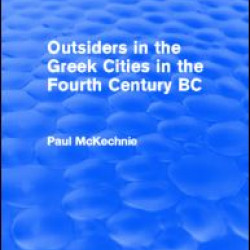Outsiders in the Greek Cities in the Fourth Century BC (Routledge Revivals)
