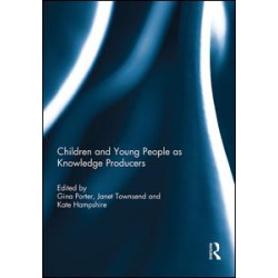 Children and Young People as Knowledge Producers Children and Young People as Knowledge Producers