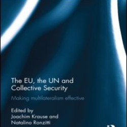 The EU, the UN and Collective Security The EU, the UN and Collective Security