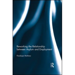 Reworking the Relationship between Asylum and Employment