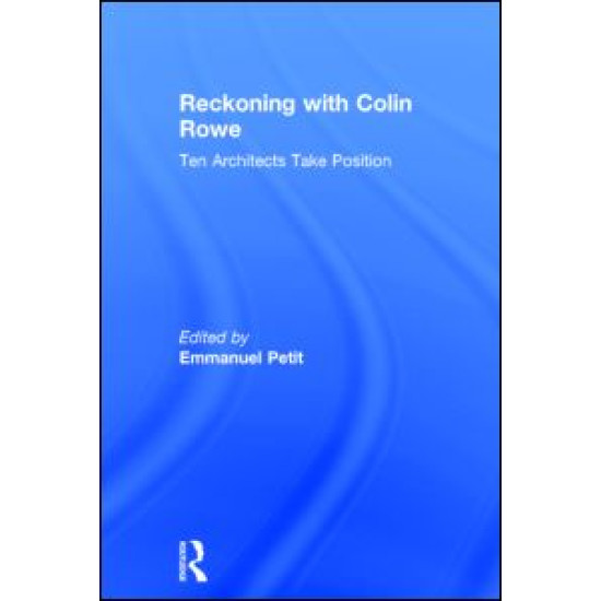 Reckoning with Colin Rowe
