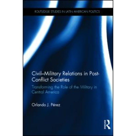 Civil-Military Relations in Post-Conflict Societies